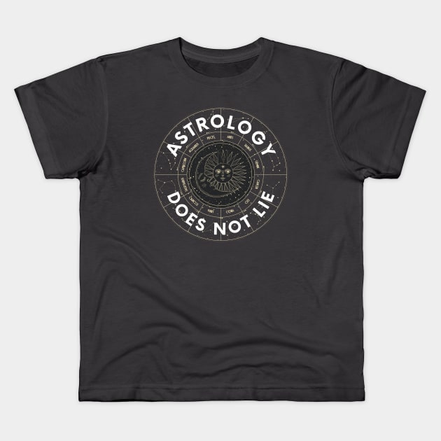 Astrology does not lie funny astrologer zodiac Birth chart Horoscope Kids T-Shirt by Witchy Ways